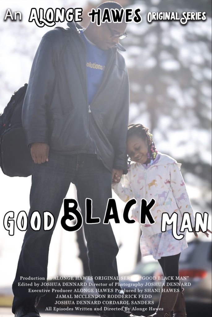 Official poster for Alonge Hawes’ new series Good Black Man.