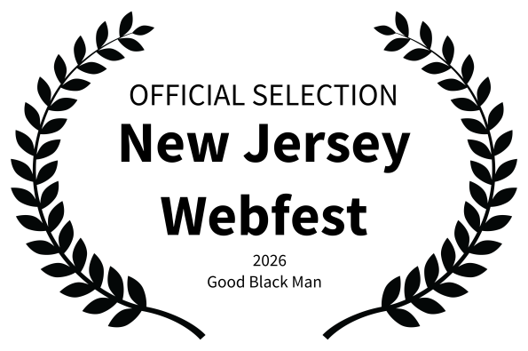 Good Black Man Named NJ Webfest Selection 1 Official artwork for Alonge Hawes’ drama series Good Black Man.