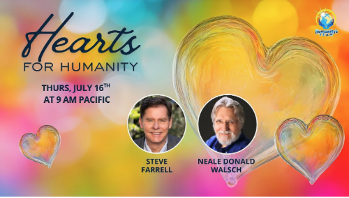 Hearts for Humanity event graphic featuring Steve Farrell and Neale Donald Walsch